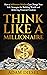 Think Like A Millionaire: H...