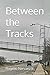 Between the Tracks