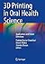 3D Printing in Oral Health Science: Applications and Future Directions