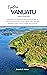 Explore Vanuatu Travel Guide 2023 by Brenda R. Nelson