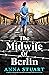 The Midwife of Berlin by Anna Stuart