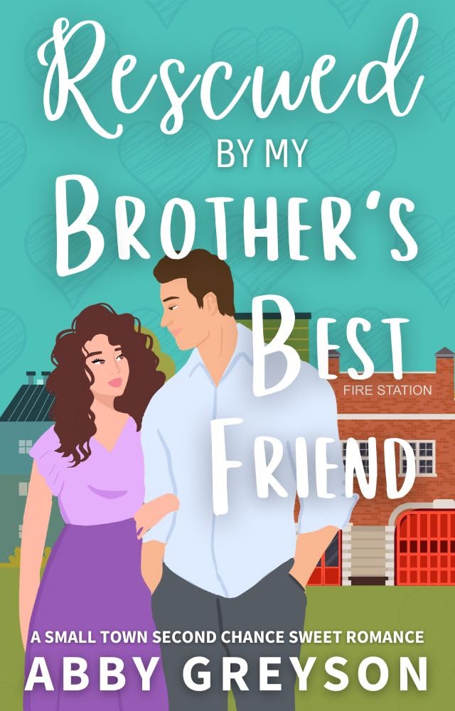 Rescued by my Brother's Best Friend (Kindle Edition)