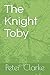 The Knight Toby