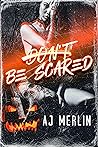 Don't Be Scared by A.J. Merlin