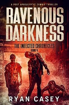 Ravenous Darkness (The Infected Chronicles #4)