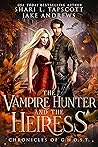 The Vampire Hunter and the Heiress by Shari L. Tapscott