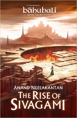 The Rise of Sivagami: Book 1 of Baahubali - Before the Beginning Paperback – 15 Mar 2017 by Anand Neelakantan