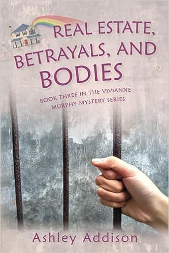 Real Estate, Betrayals, and Bodies (Vivianne Murphy Mystery Series, #3)