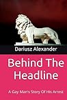Behind The Headline: A Gay Man's Story Of His Arrest