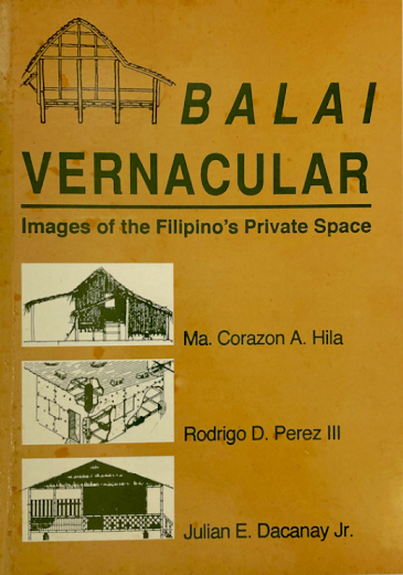 Balai Vernacular: Images of the Filipino's Private Space