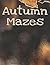 Autumn Mazes: Activity Book...