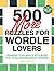 500 More Puzzles for Wordle Lovers by Rick Carlile