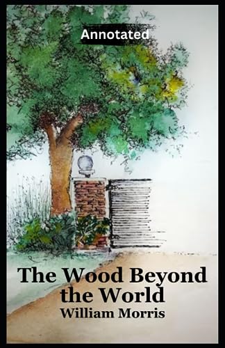 The Wood Beyond the World Annotated