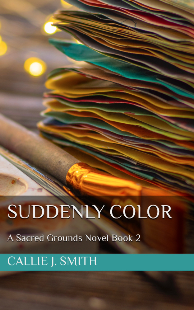 Suddenly Color: A Sacred Grounds Novel Book 2 (The Sacred Grounds Series)