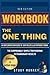 WORKBOOK : THE ONE THING: A...