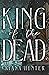 King of the Dead A Zombie L...