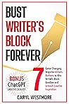 Bust Writer's Block Forever by Caryl Westmore