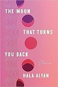 The Moon That Turns You Back: Poems