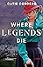 Where Legends Die