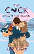 The C*ck Down the Block (The Cocky Kingmans, #1)