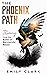 The Phoenix Path: Rising from the Ashes of Narcissistic Abuse. The Ultimate Recovery Guide from Narcissism, Gaslighting and Codependency. Healing Trauma ... Toxic Relationship. (From Shadows to Light)