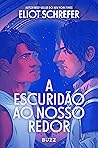 A escuridão ao nosso redor by Eliot Schrefer