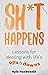 Sh*t Happens: Lessons for d...
