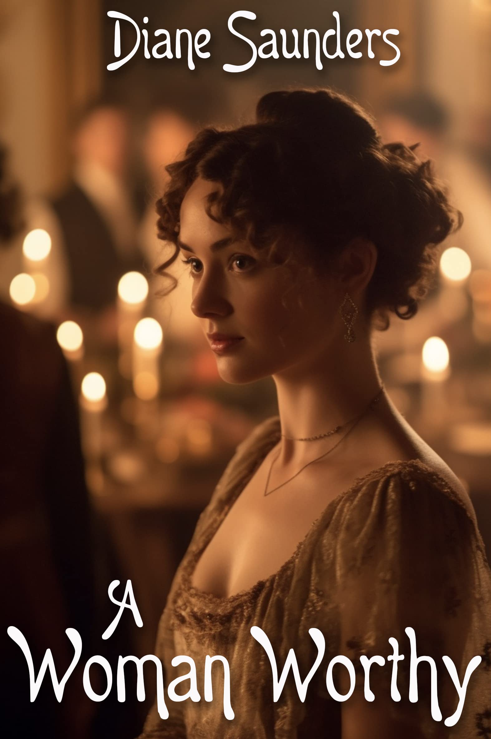 A Woman Worthy: A Pride and Prejudice Variation (Kindle Edition)