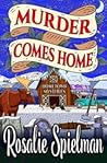 Murder Comes Home by Rosalie Spielman