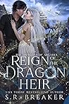Reign of the Dragon Heir by S.R. Breaker