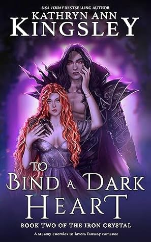 To Bind a Dark Heart (The Iron Crystal, #2)