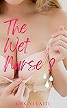 The Wet Nurse 2 by Kinsey  Platte
