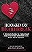 Hooked On Heartbreak: A Str...