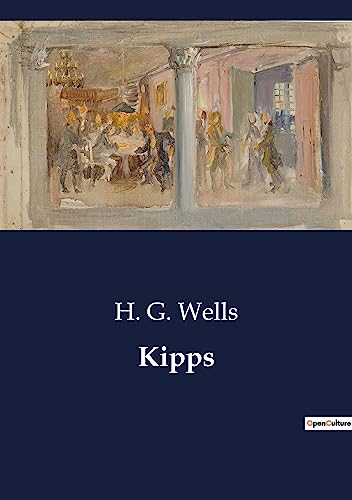 Kipps: The Journey of a Simple Soul: From Humble Beginnings to the World of Commerce