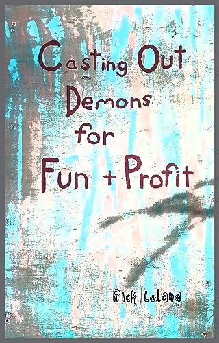 Casting Out Demons for Fun and Profit