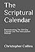 The Scriptural Calendar: Reconstructing The 364-Day Calendar and The Intercalation Method