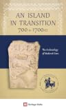 An Island in Transition 700 to 1700AD. The Archaeology of Medieval Gozo (Medieval Malta Exhibition Series, #2)