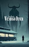 Wendigo Diner: Ei...