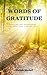 Words of Gratitude: Inspiring and Encouraging Poems About God From the Heart