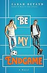 Be My Endgame
