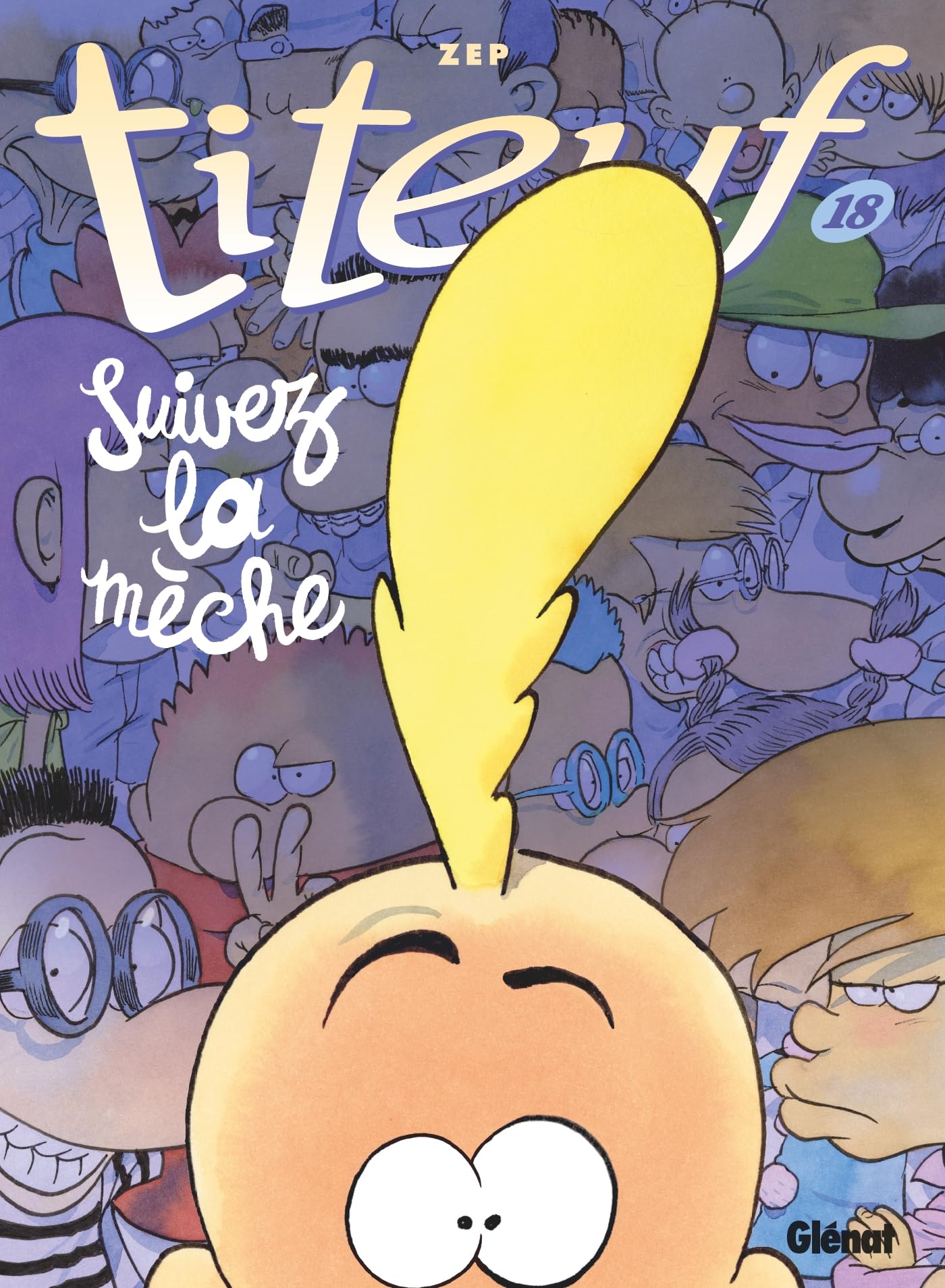 Suivez la mèche (Titeuf, #18)