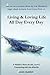Living & Loving Life All Day Every Day by Diane Calderon