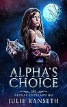 Alpha's Choice (Alphas Everlasting #1)