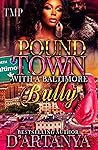 POUND TOWN WITH A BALTIMORE BULLY (T'ANN MARIE PRESENTS POUND TOWN NOVELLAS Book 1) Book cover for POUND TOWN WITH A BALTIMORE BULLY (T'ANN MARIE PRESENTS POUND TOWN NOVELLAS Book 1)