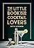 The Little Book for Cocktai...