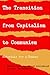 The Transition from Capitalism to Communism: Materials for a Debate