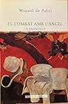 El combat amb l'àngel by Miquel de Palol i Muntanyola El combat amb l'àngel by Miquel de Palol i Muntanyola