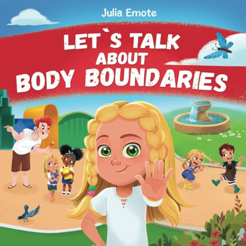 Let’s Talk about Body Boundaries: Body Safety Book for Kids about Consent, Personal Space, Private Parts and Friendship, that helps toddlers and children recognize their own emotions and feelings (Paperback)