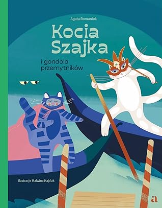 Kocia Szajka i gondola przemytników (Kocia Szajka, #7)