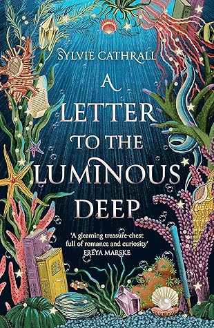 A Letter to the Luminous Deep (The Sunken Archive, #1)